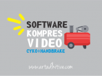 Software Ampuh Cyko Handbrake, Aplikasi Ampuh Kompres Video